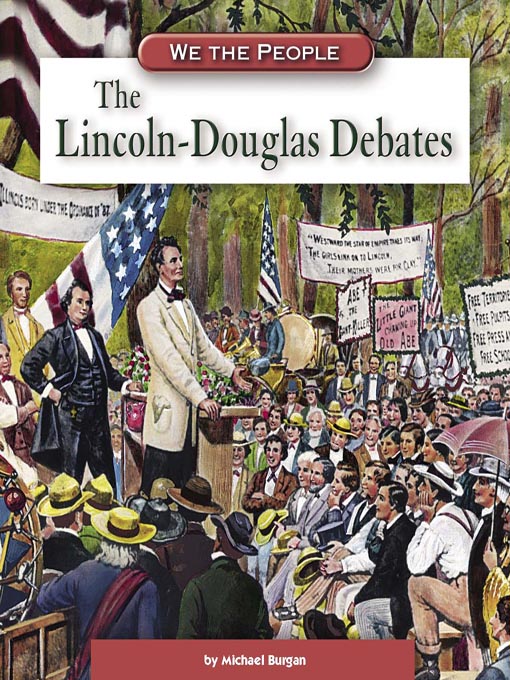 Title details for The Lincoln-Douglas Debates by Michael Burgan - Available